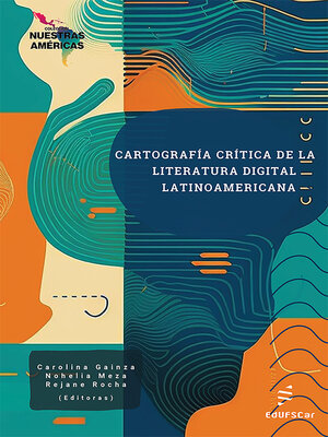 cover image of Cartografía crítica de la literatura digital latinoamericana